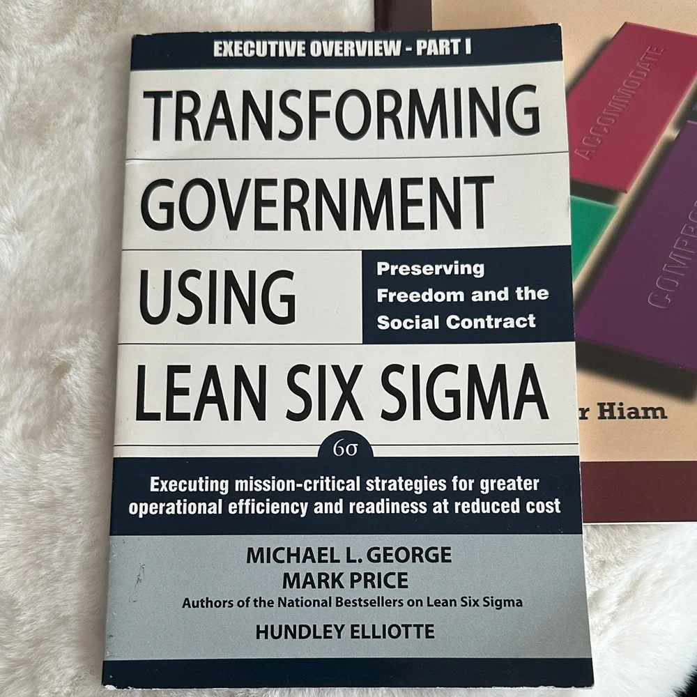 Transforming Government Using Lean Six Sigma & Dealing with Conflict
